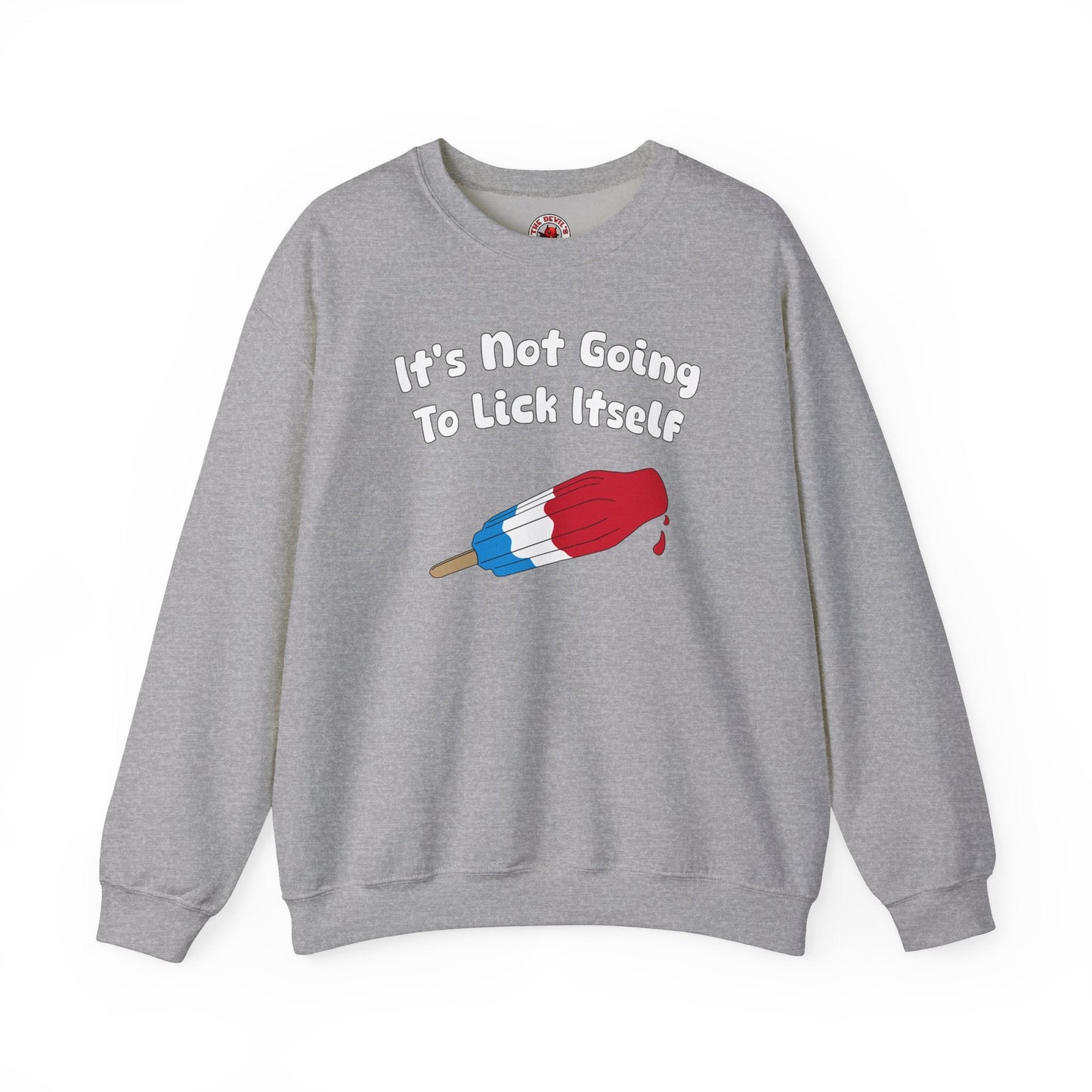 It's Not Going To Lick Itself Crewneck Sweatshirt The Devil's Pickle