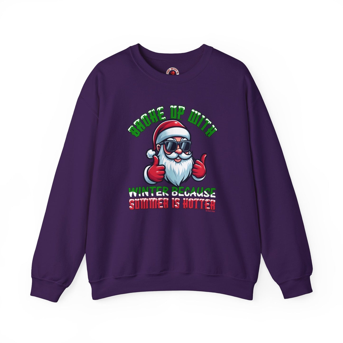 Broke Up With Winter Because Summer Is Hotter Crewneck Sweatshirt The Devil's Pickle