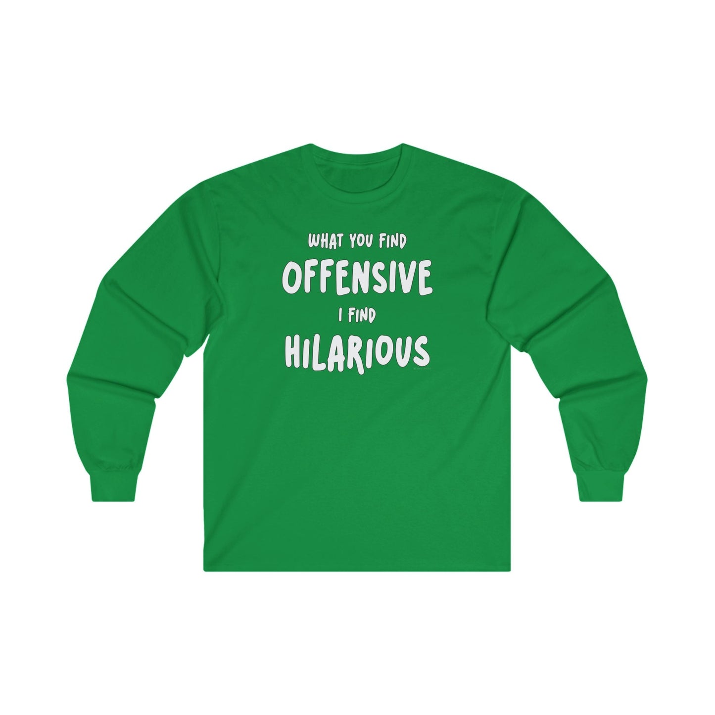 What You Find Offensive I Find Hilarious Long Sleeve Tee The Devil's Pickle