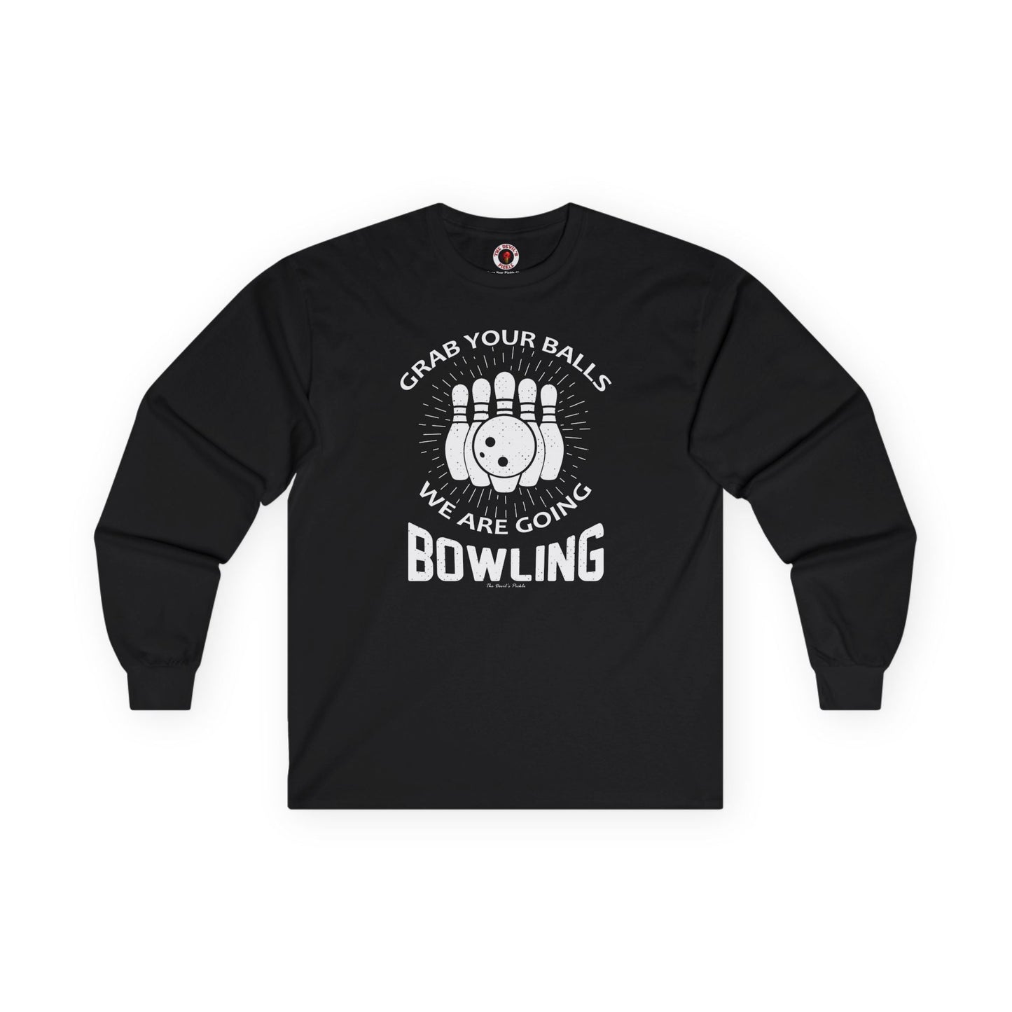 Grab Your Balls We Are Going Bowling Long Sleeve Tee The Devil's Pickle