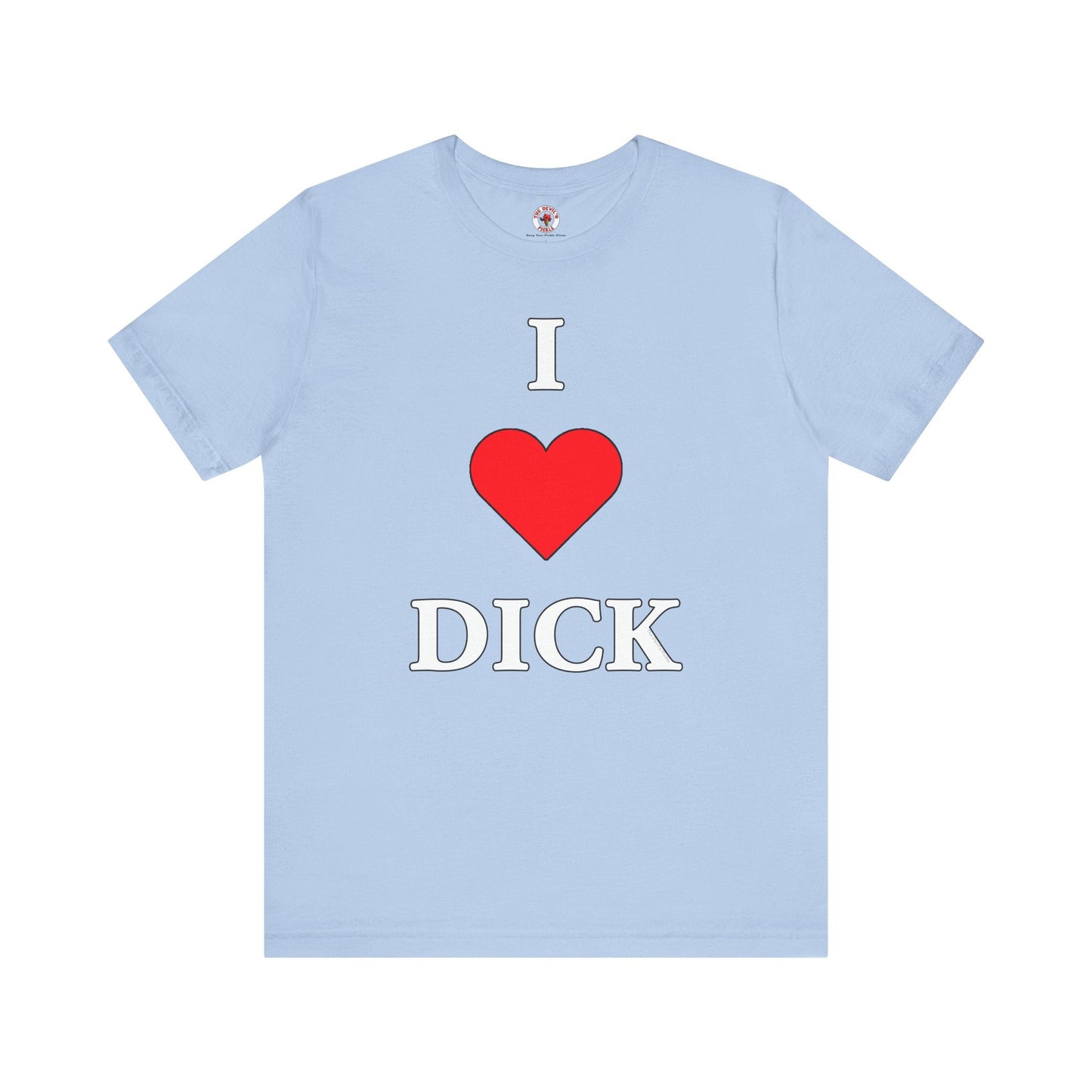 I Love Dick T-Shirt The Devil's Pickle