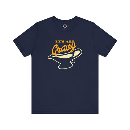 It's All Gravy T-Shirt