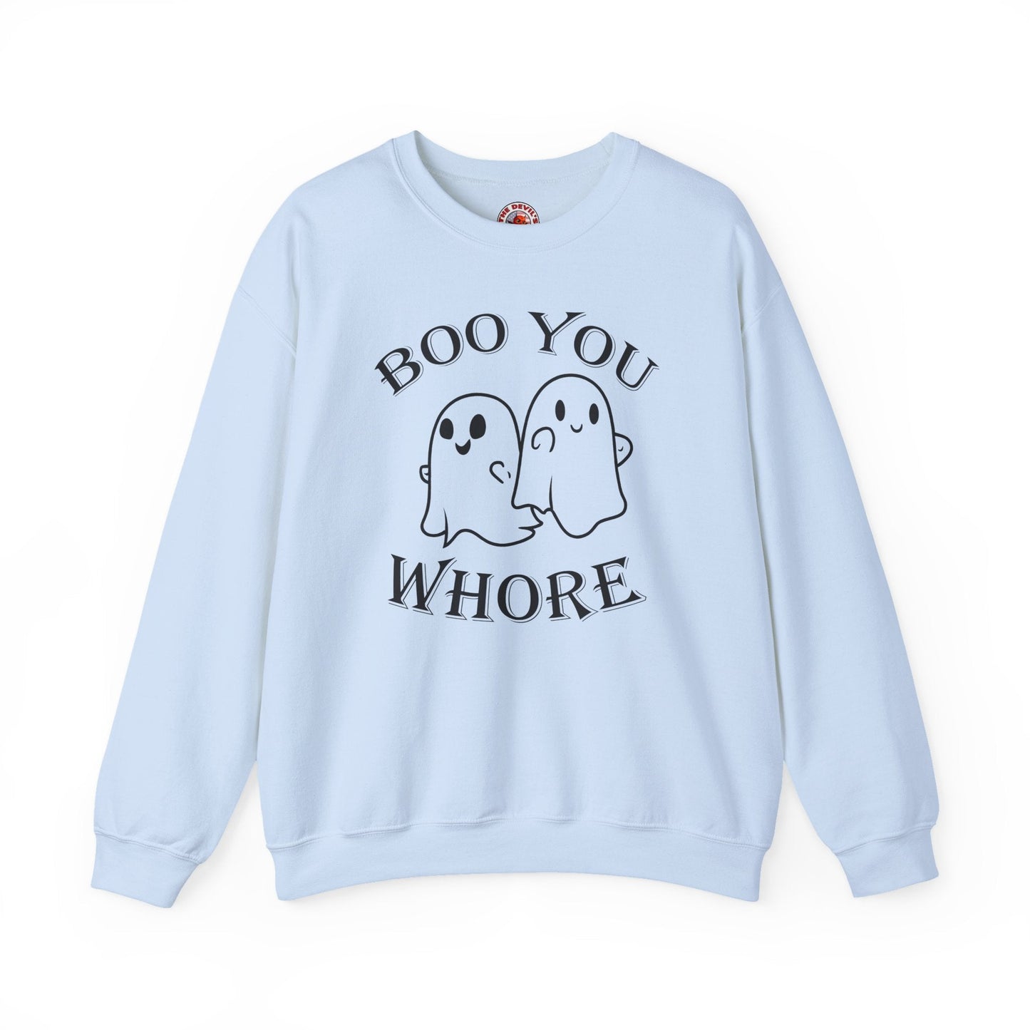 Boo You Whore Crewneck Sweatshirt The Devil's Pickle