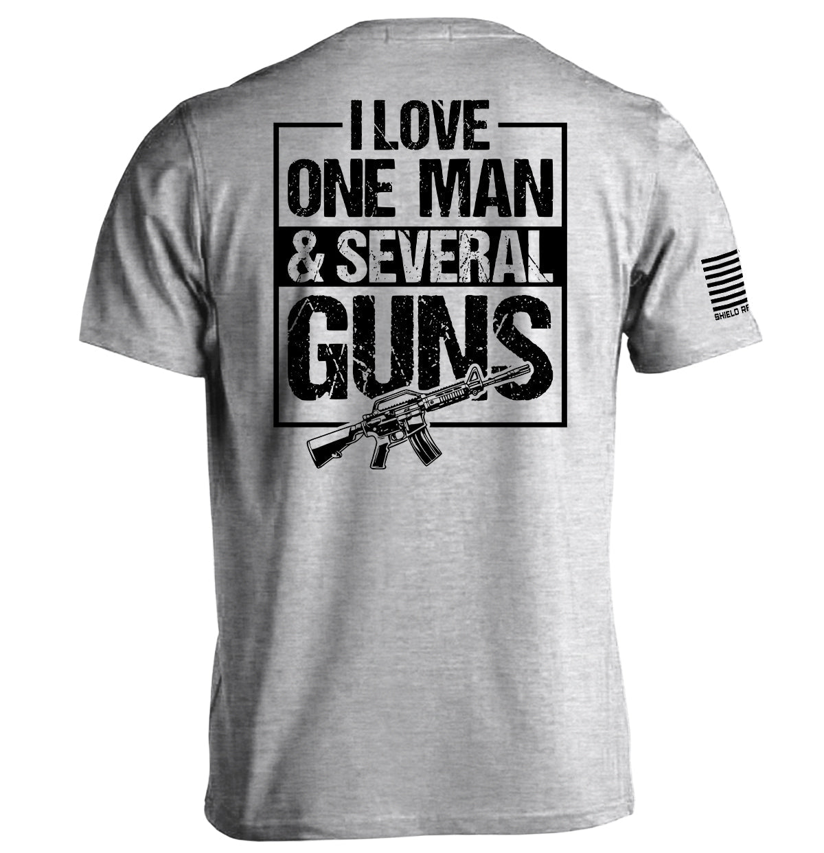 I Love One Man & Several Guns (Back Print) Shield Republic