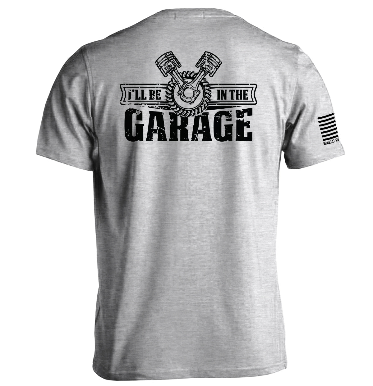 I'll Be In The Garage Shield Republic