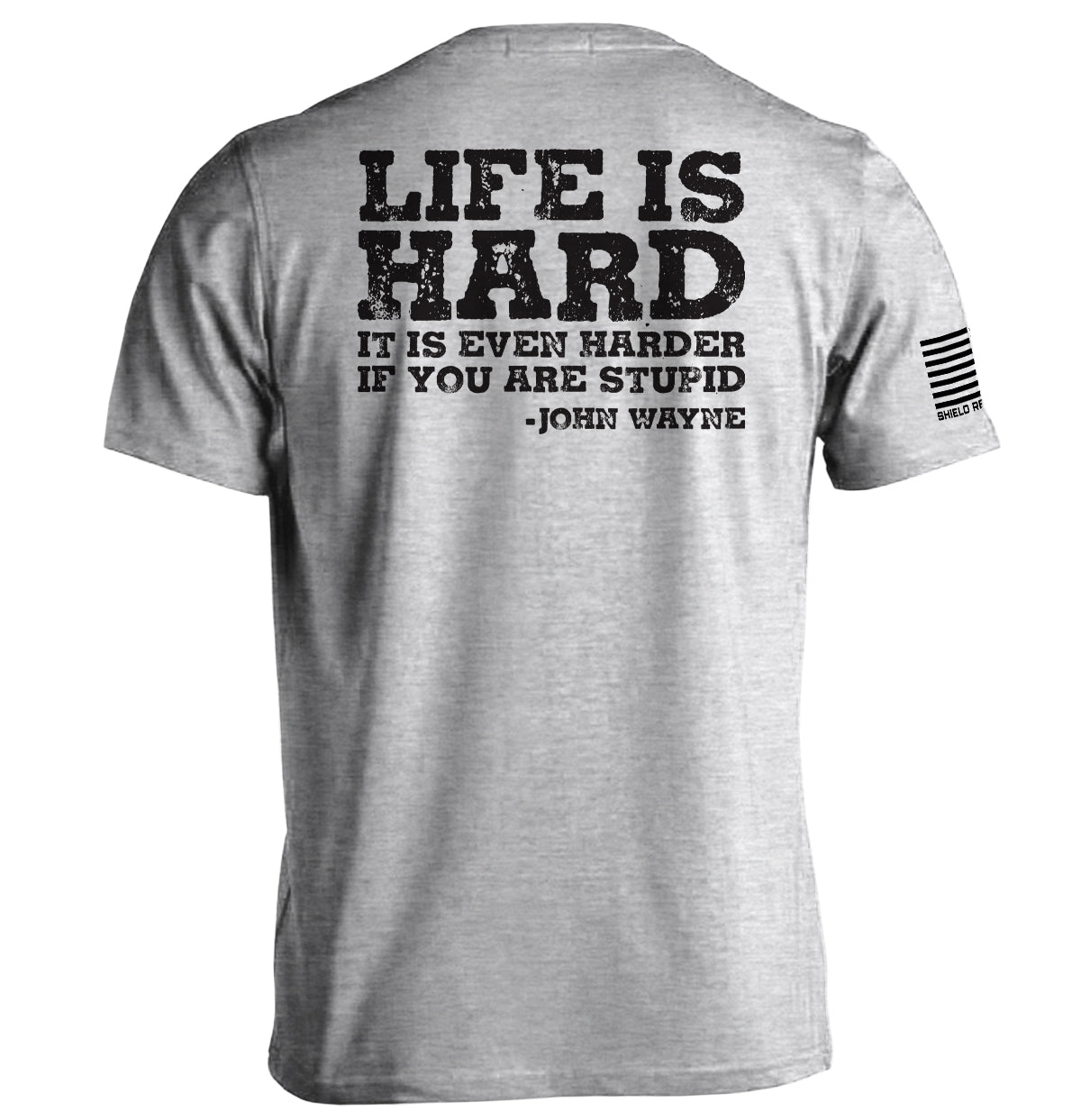 Life Is Even Harder When You Are Stupid Shield Republic