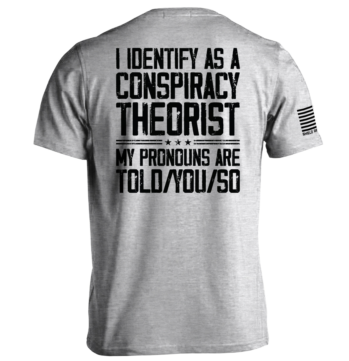I Identify As A Conspiracy Theorist Shield Republic