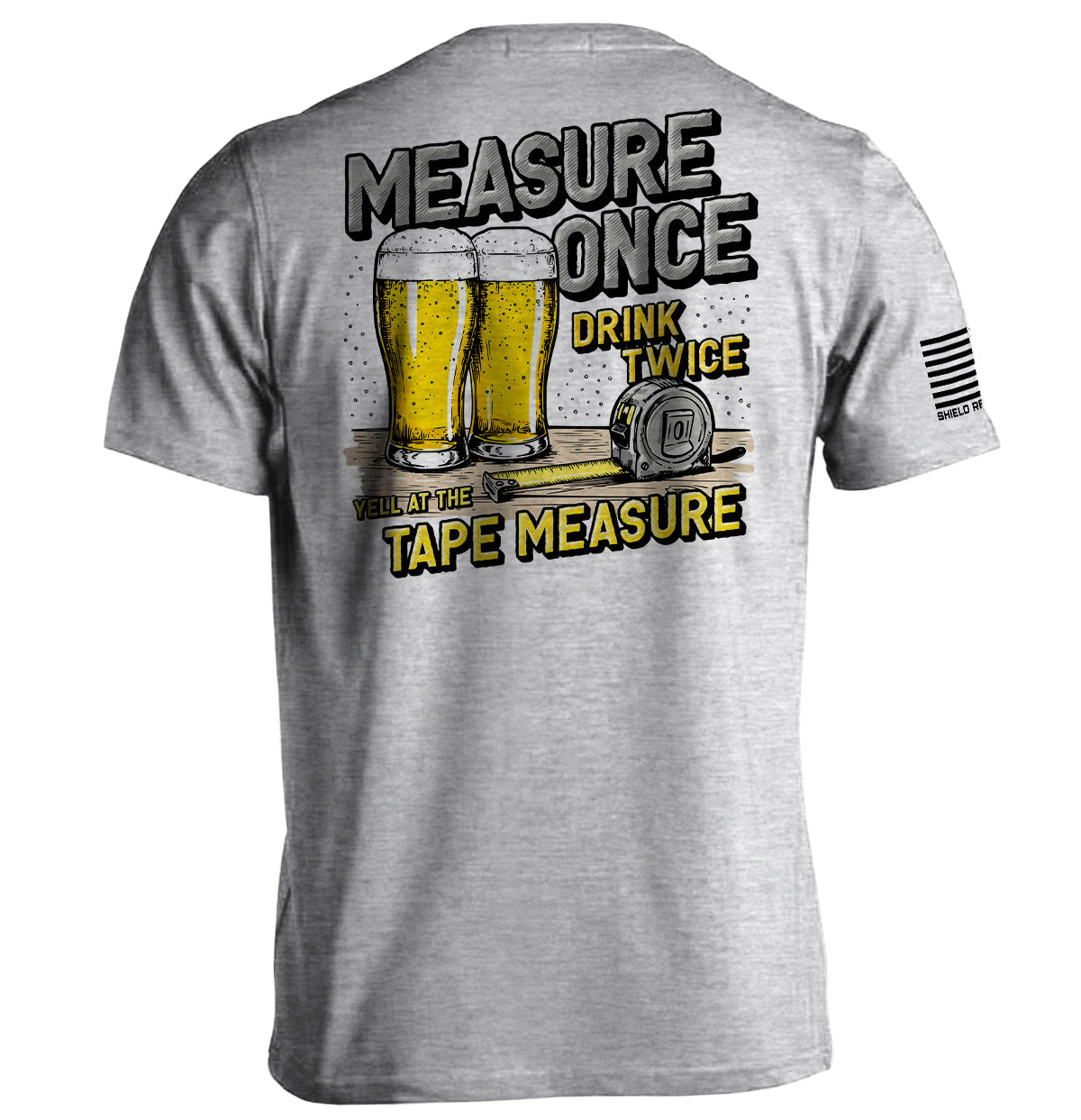 Measure Once Drink Twice Shield Republic