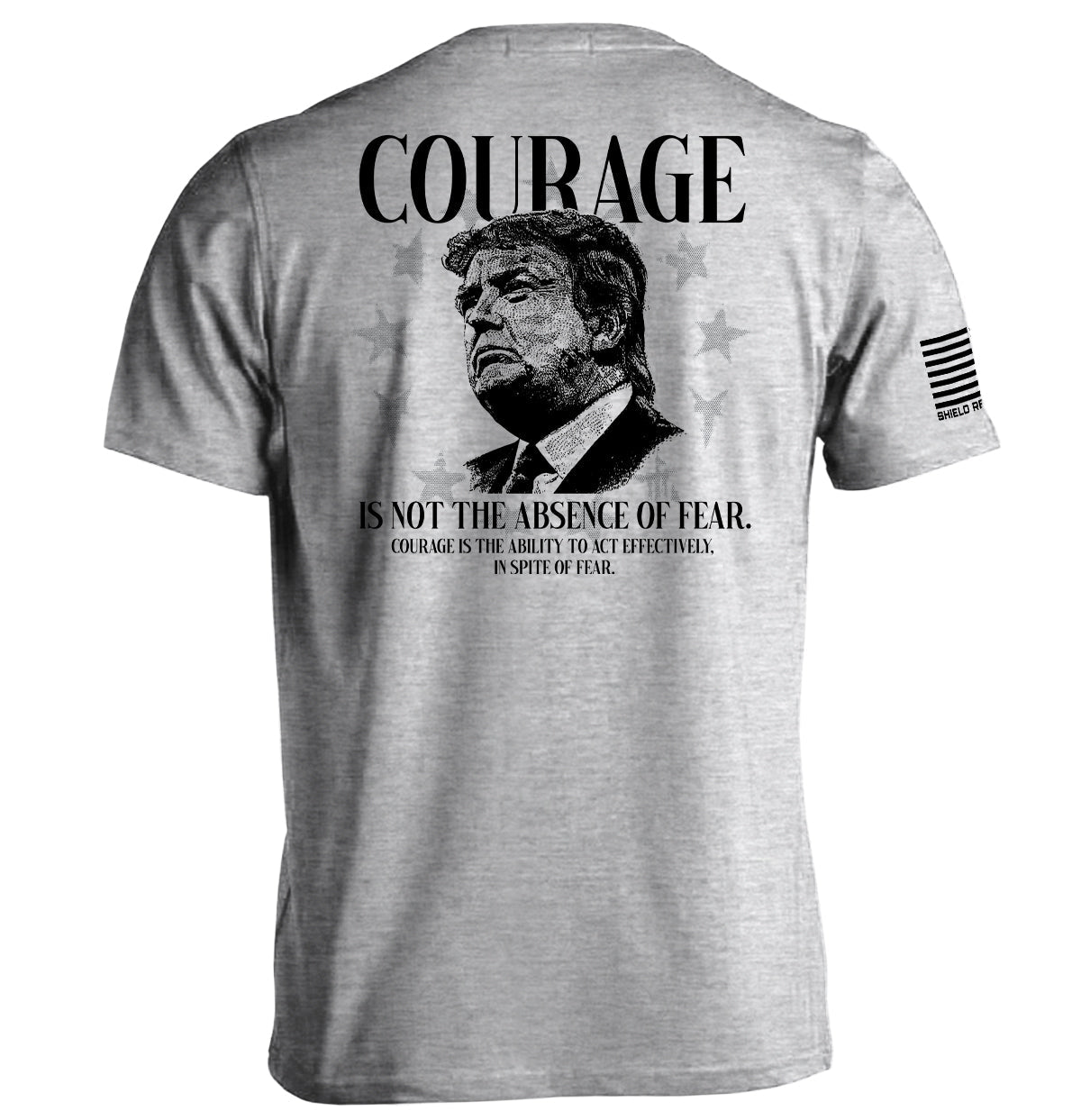 Courage Is Not The Absence of Fear Shield Republic