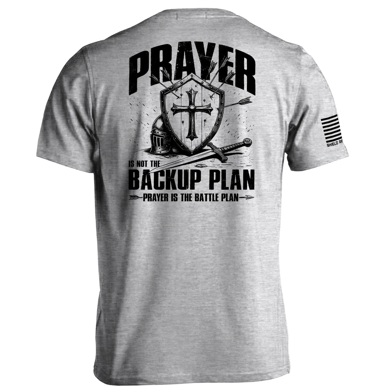 Prayer is not a backup plan Shield Republic