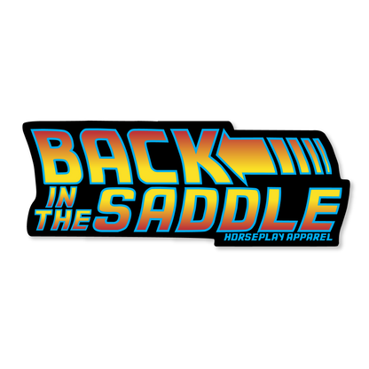 Back In The Saddle Sticker Horseplay Apparel