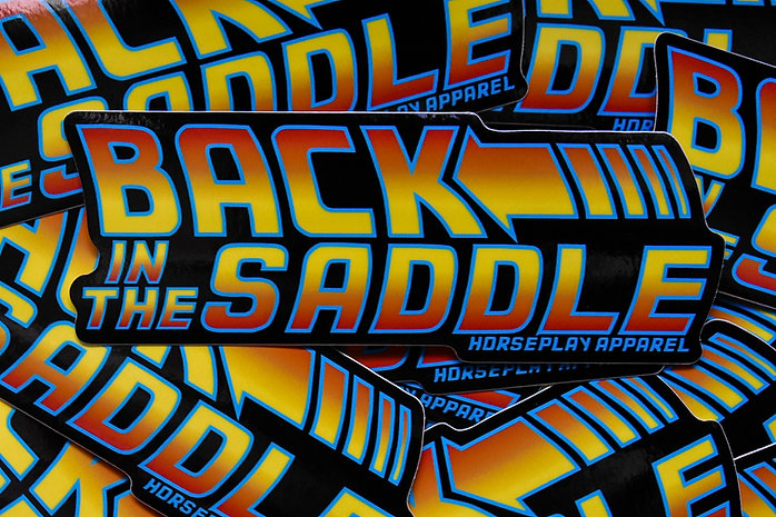 Back In The Saddle Sticker Horseplay Apparel