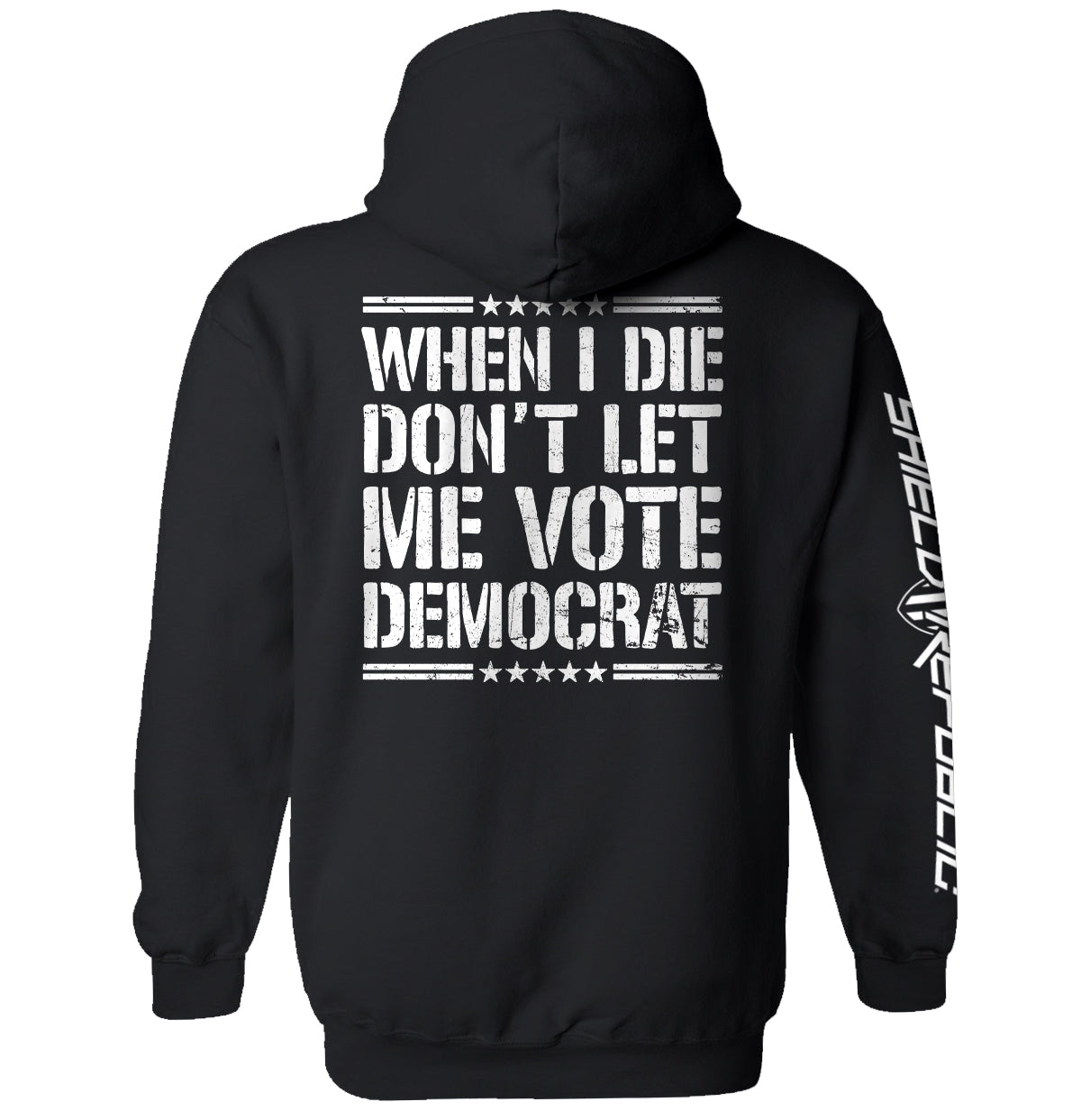 When I Die Don't Let Me Vote Democrat Shield Republic