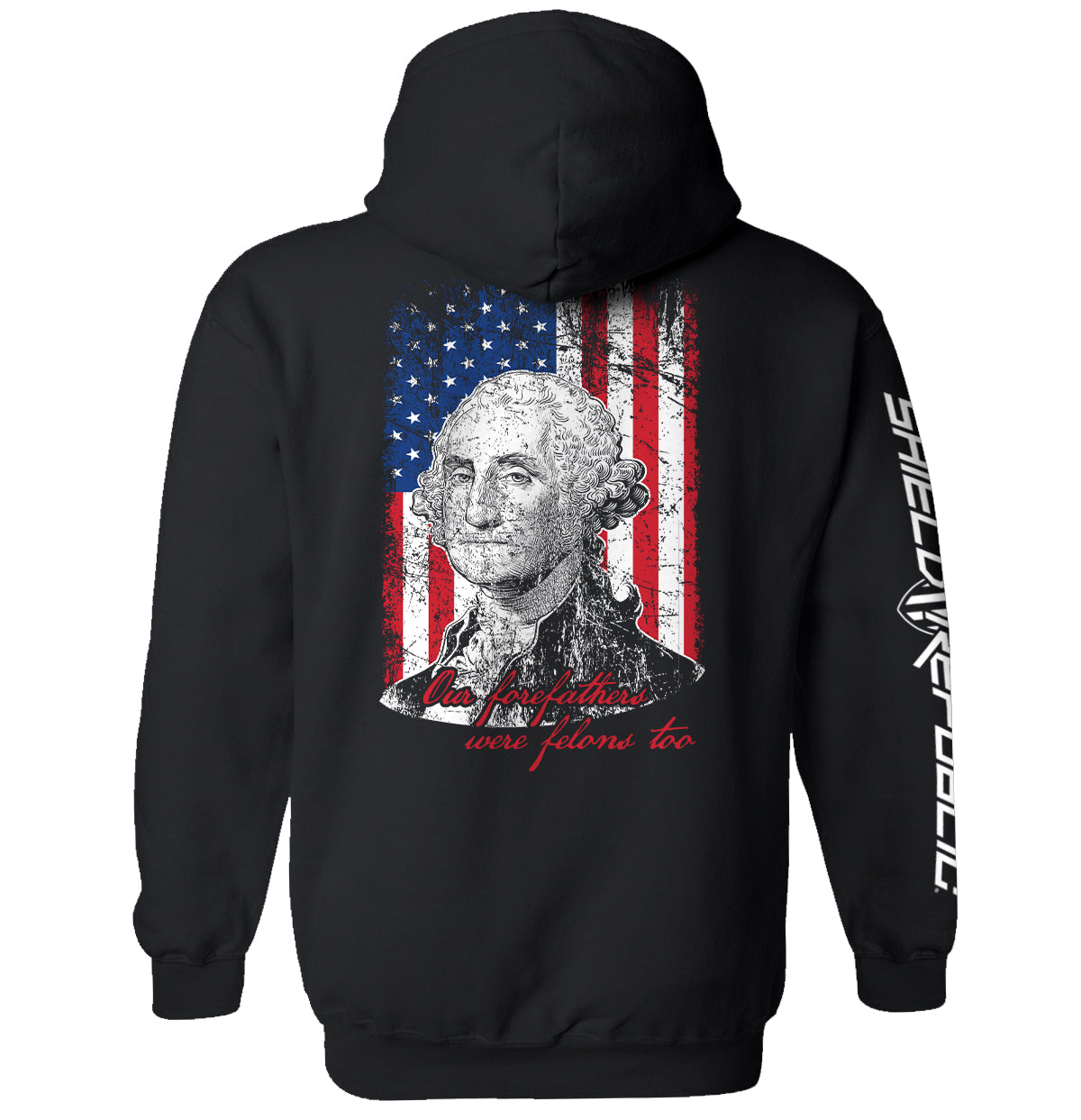 Our Forefathers Were Felons Too Shield Republic