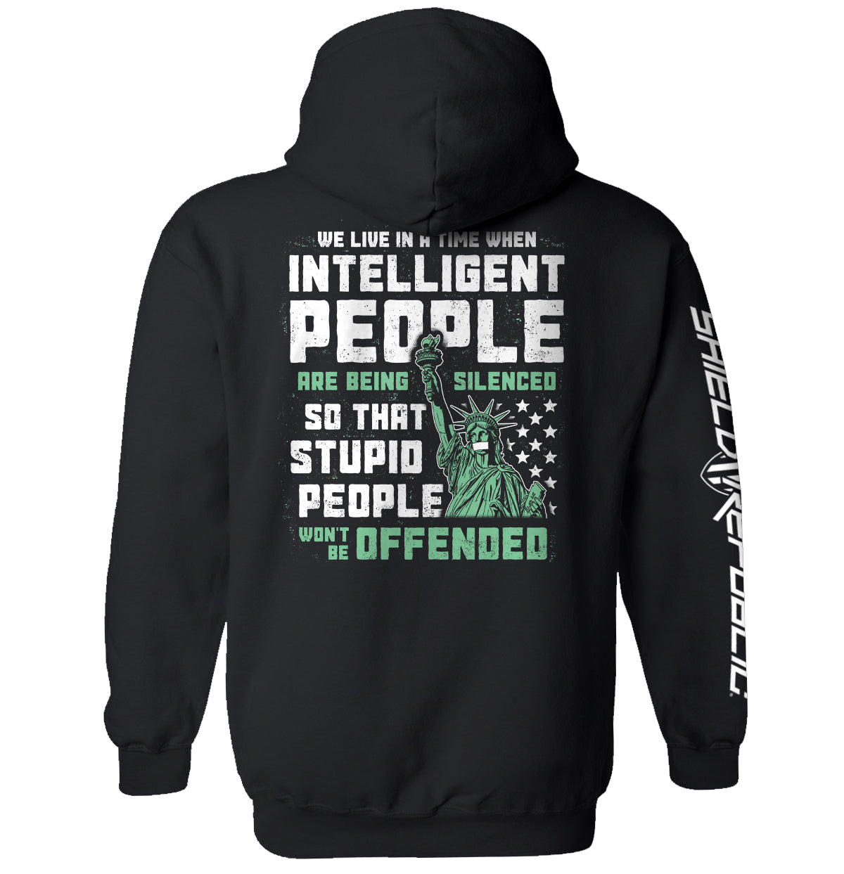 Intelligent People are being Silenced so that Stupid People won't be Offended Shield Republic