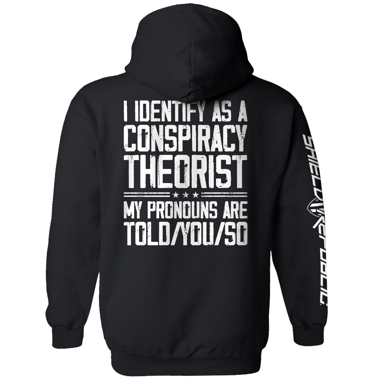 I Identify As A Conspiracy Theorist Shield Republic