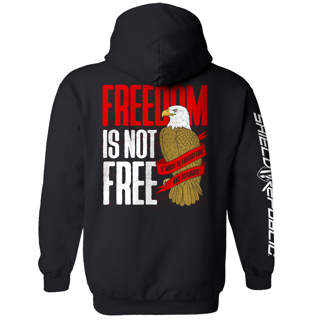 Freedom is not free It must be Fought for and Defended Shield Republic