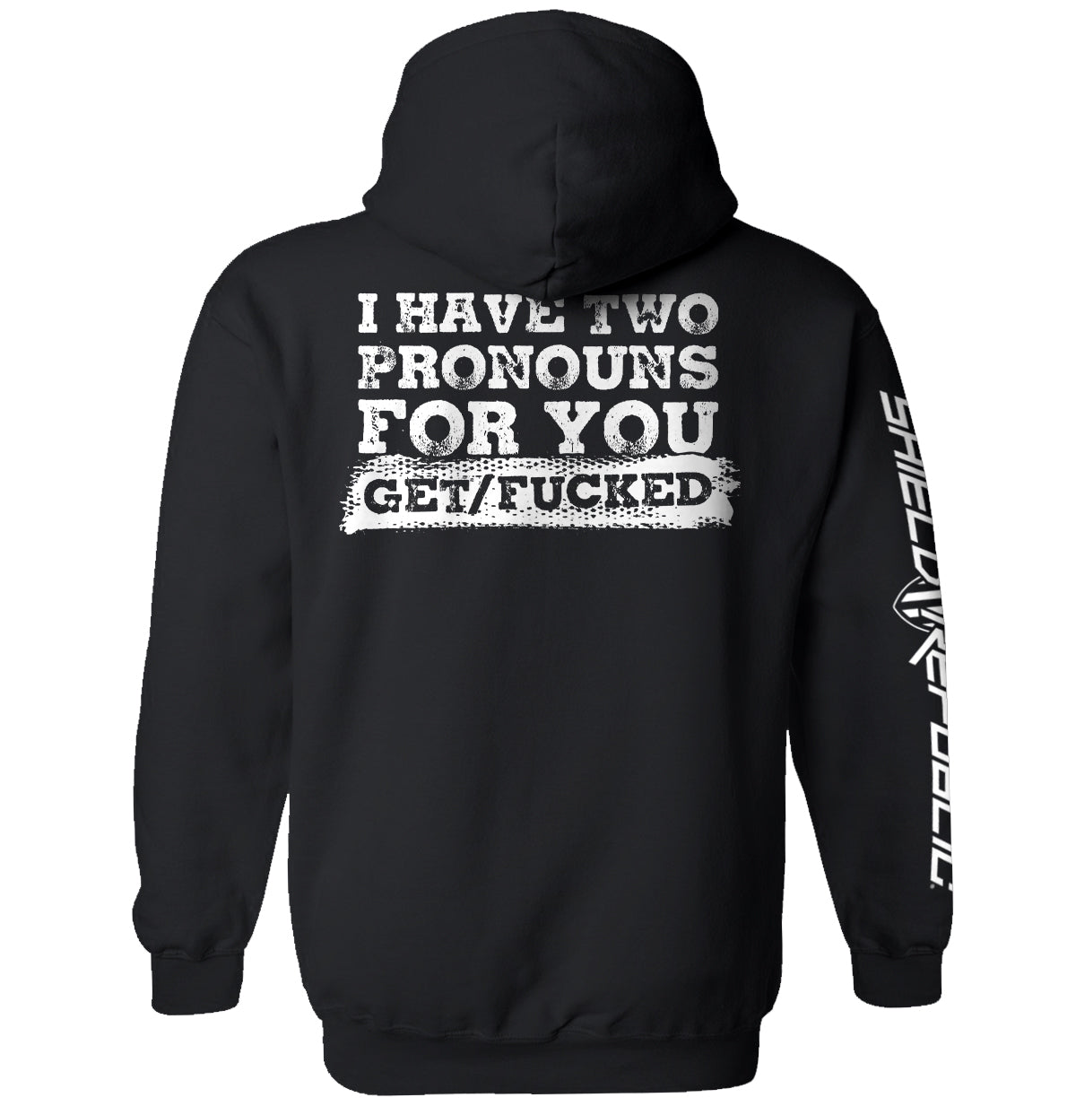 I Have Two Pronouns For You Get/Fucked Shield Republic
