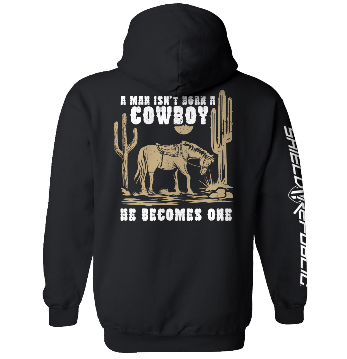 A Man Isn't Born A Cowboy Shield Republic