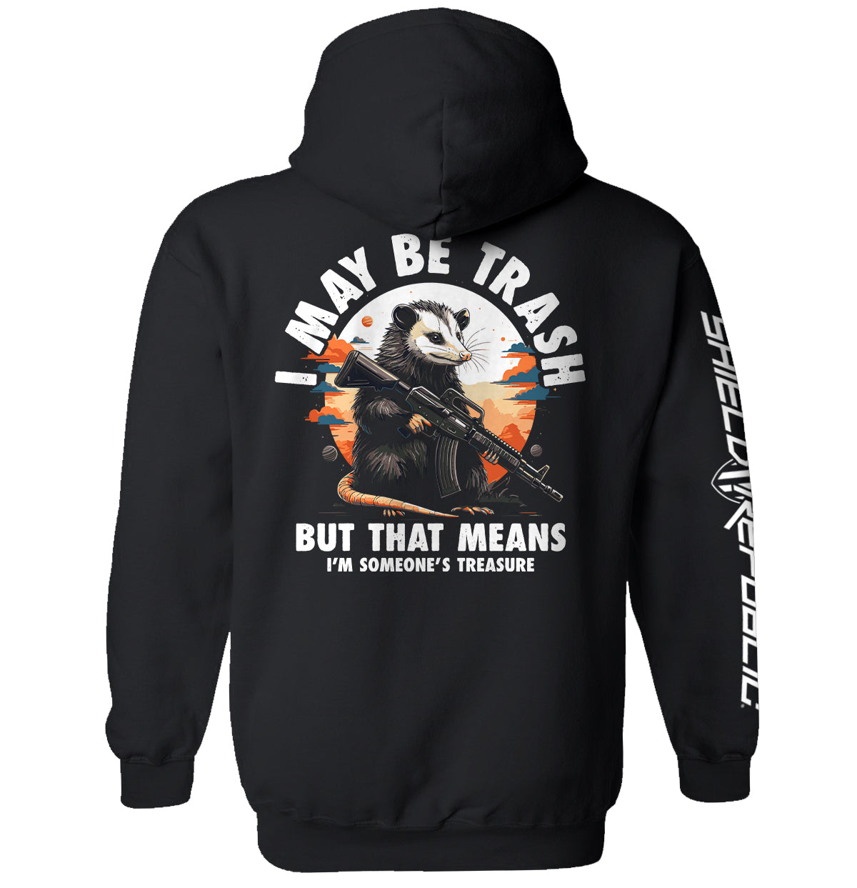 I may be trash but that means I'm someone's treasure Opossum Shield Republic