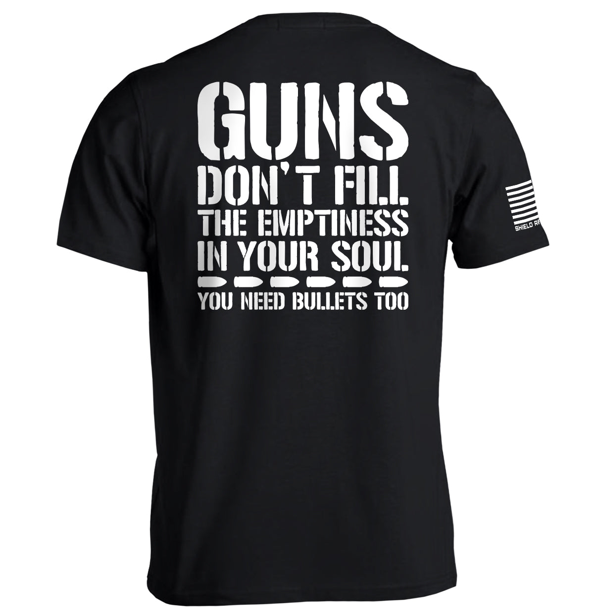 Guns Don't Fill The Emptiness In Your Soul Shield Republic