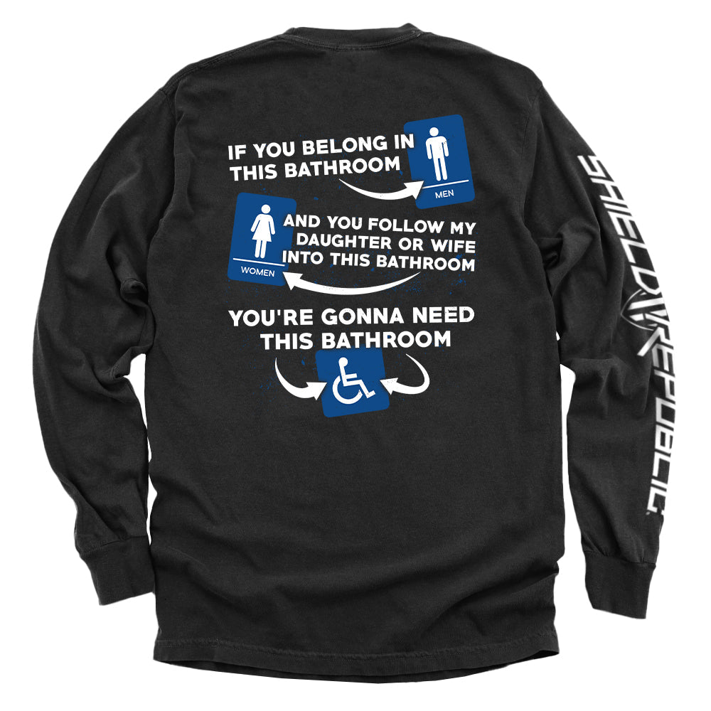 If You Belong In This Bathroom Shield Republic