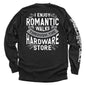I Enjoy Romantic Walks through the Hardware Store Shield Republic