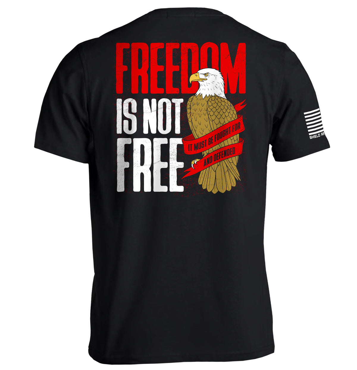 Freedom is not free It must be Fought for and Defended Shield Republic