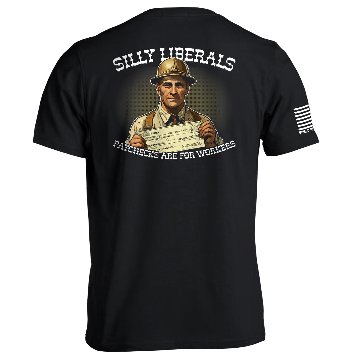 Silly Liberals Paychecks Are For Workers Shield Republic
