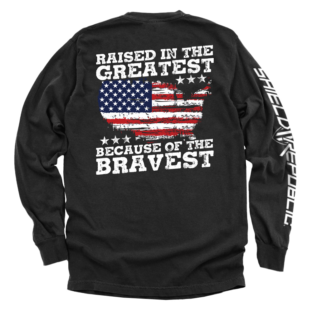 Raised In The Greatest Because Of The Bravest Shield Republic