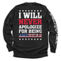 I Will Never Apologize For Being American Shield Republic