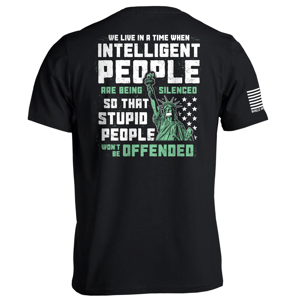 Intelligent People are being Silenced so that Stupid People won't be Offended Shield Republic