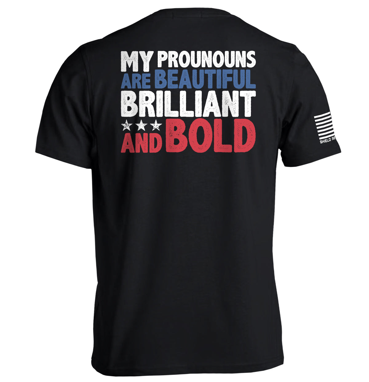 My Pronouns Are Beautiful Brilliant And Bold Shield Republic