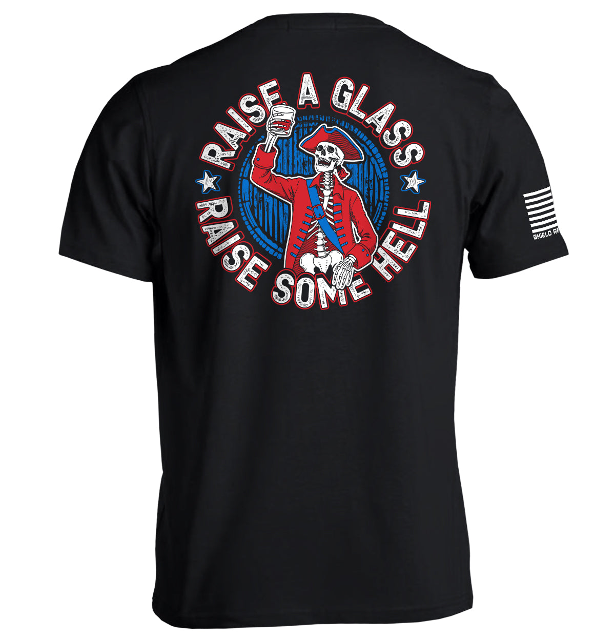 Raise a Glass Raise Some Hell Shield Republic