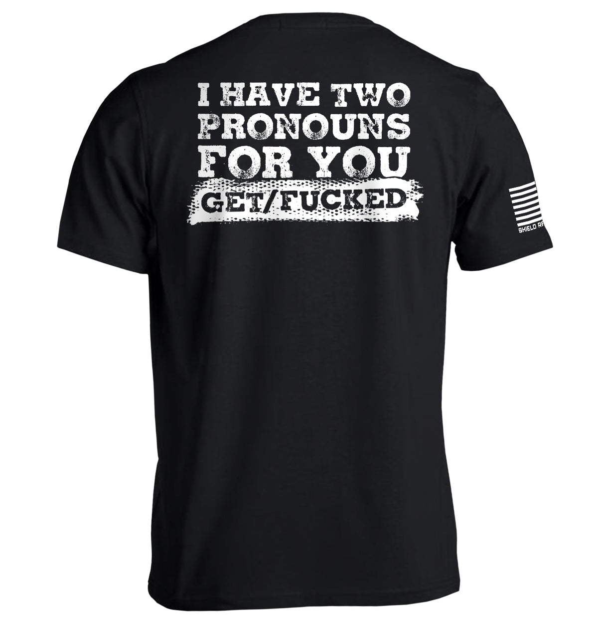 I Have Two Pronouns For You Get/Fucked Shield Republic