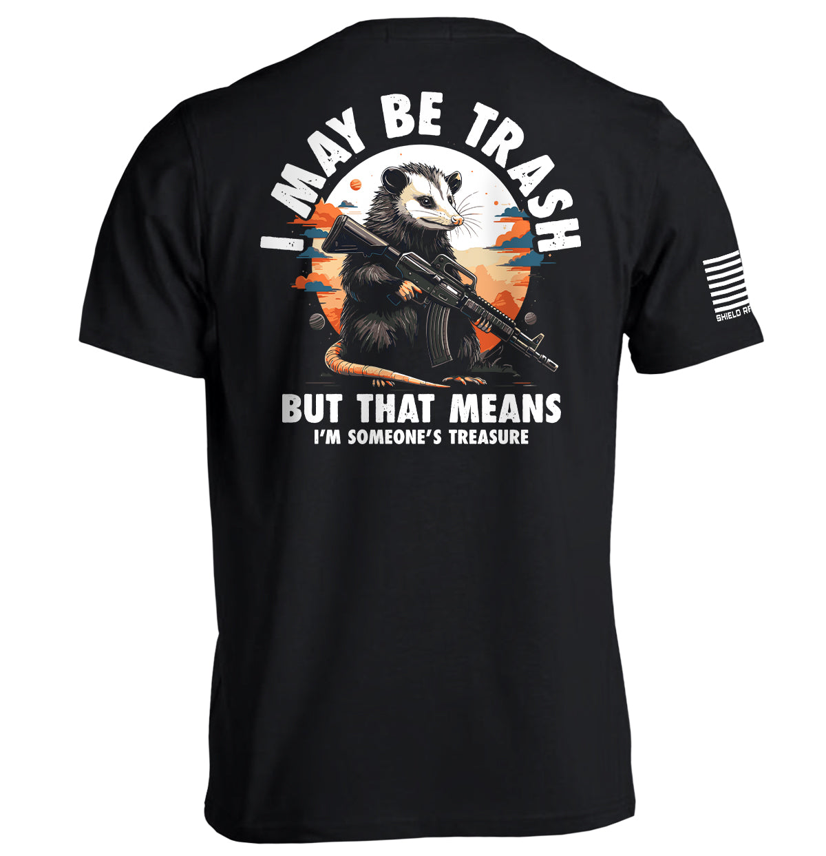 I may be trash but that means I'm someone's treasure Opossum Shield Republic