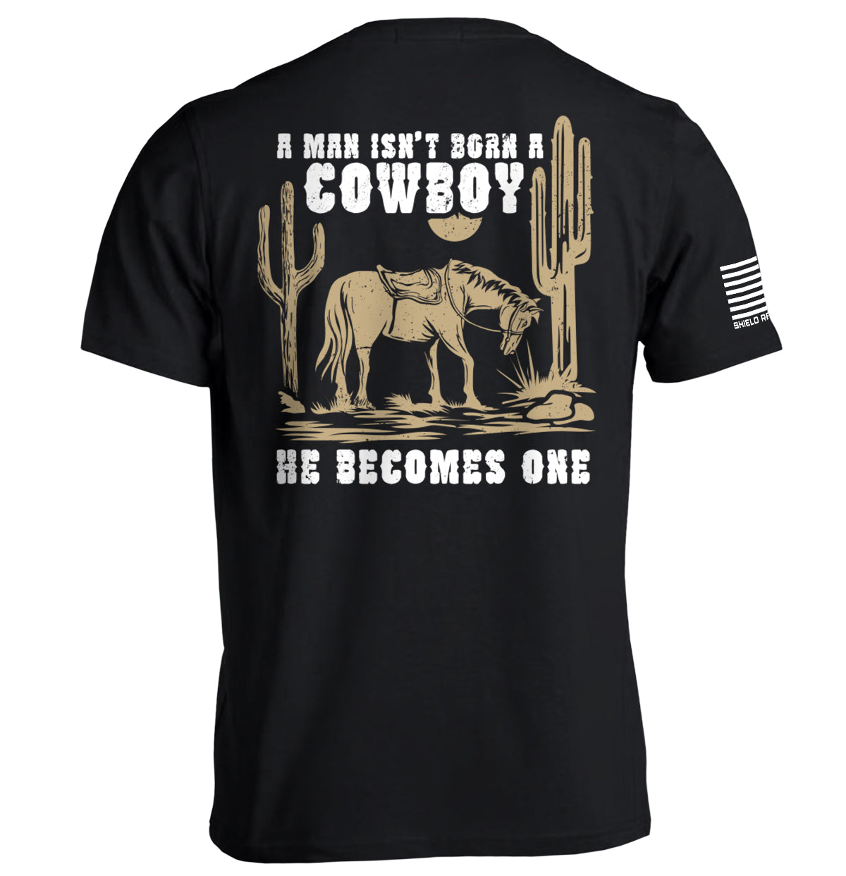 A Man Isn't Born A Cowboy Shield Republic