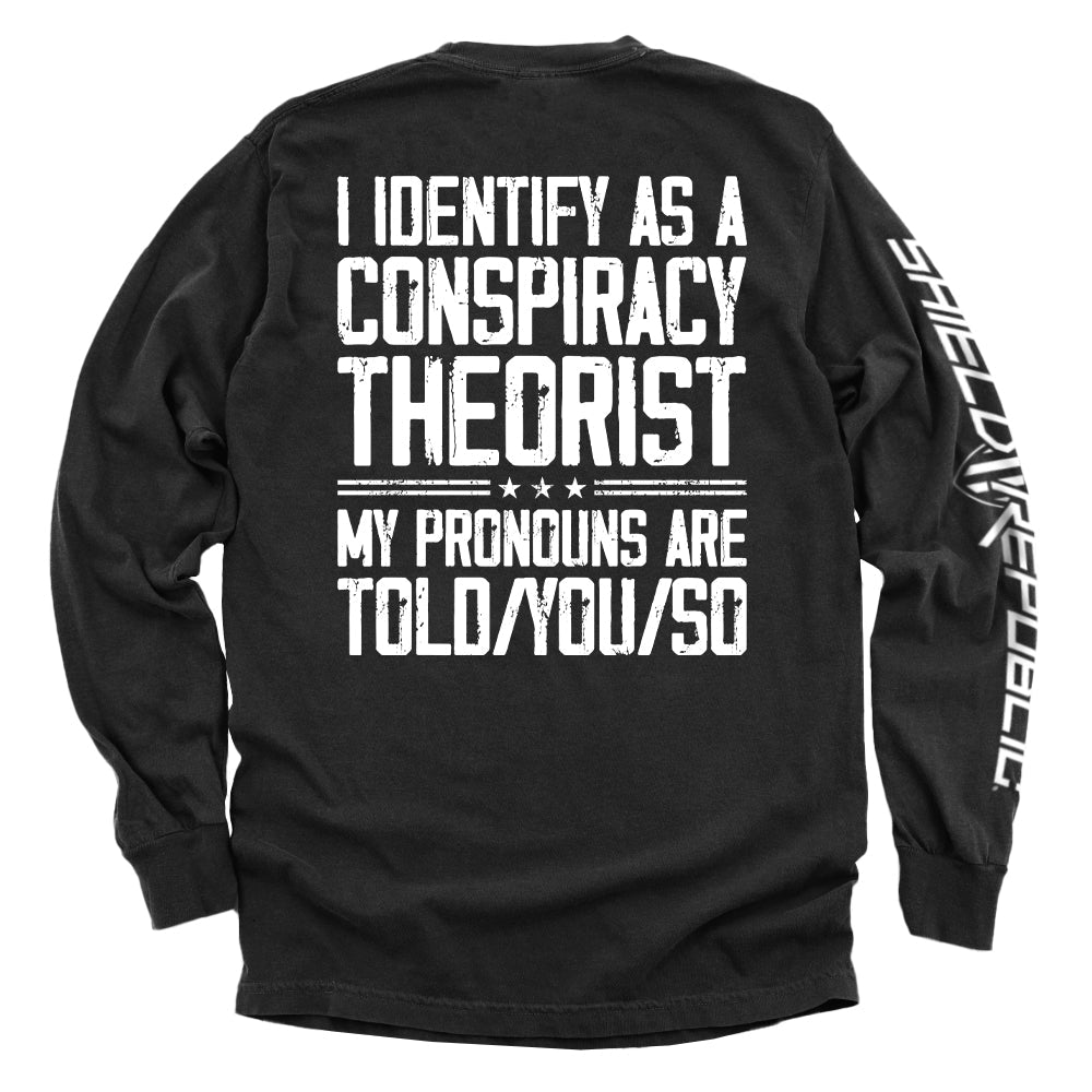 I Identify As A Conspiracy Theorist Shield Republic