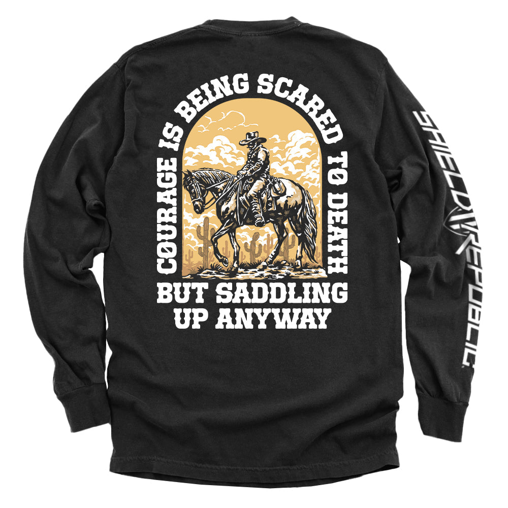 Courage Is Being Scared To Death, But Saddling Up Anyway Shield Republic