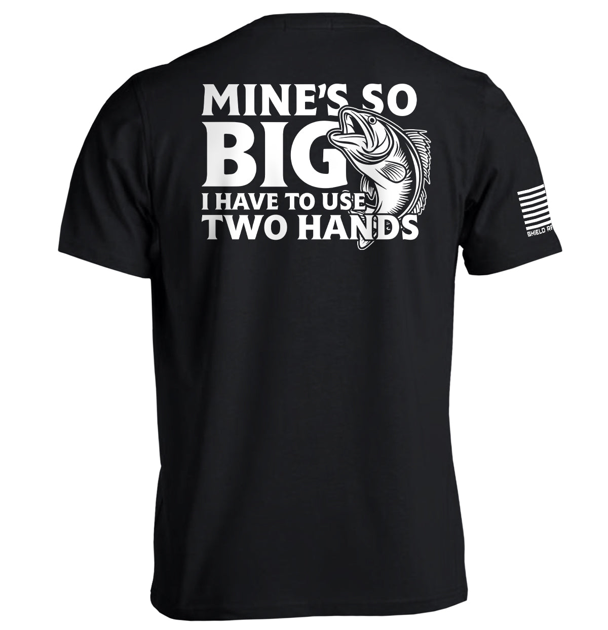Mine's So Big I Have To Use Two Hands Shield Republic