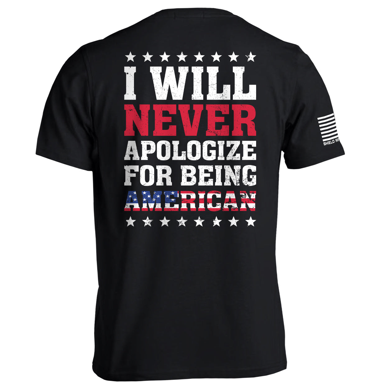 I Will Never Apologize For Being American Shield Republic