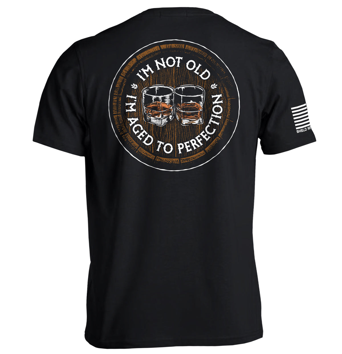 I'm Not Old I'm Aged to Perfection (Bourbon Barrel) Shield Republic
