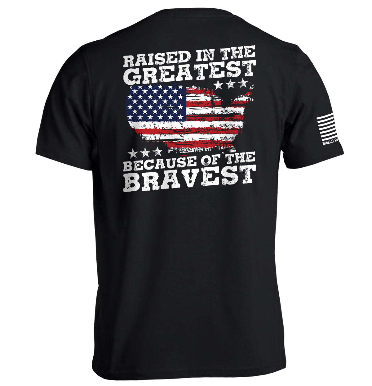 Raised In The Greatest Because Of The Bravest Shield Republic