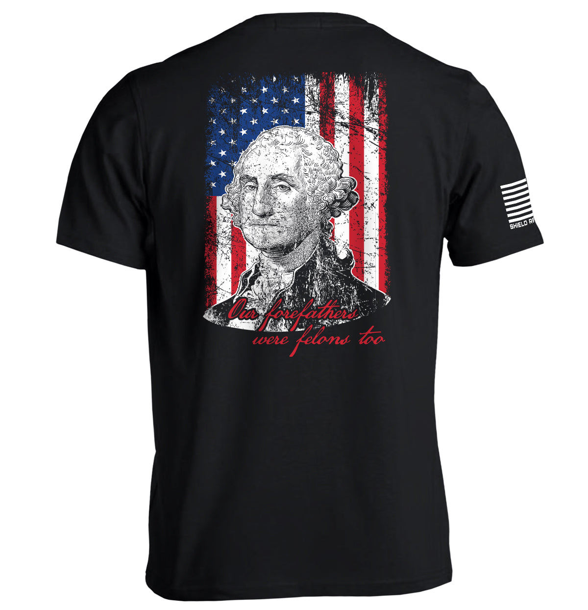 Our Forefathers Were Felons Too Shield Republic