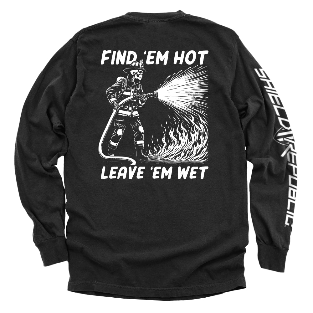 Find 'em Hot Leave 'em Wet Shield Republic