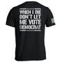 When I Die Don't Let Me Vote Democrat Shield Republic
