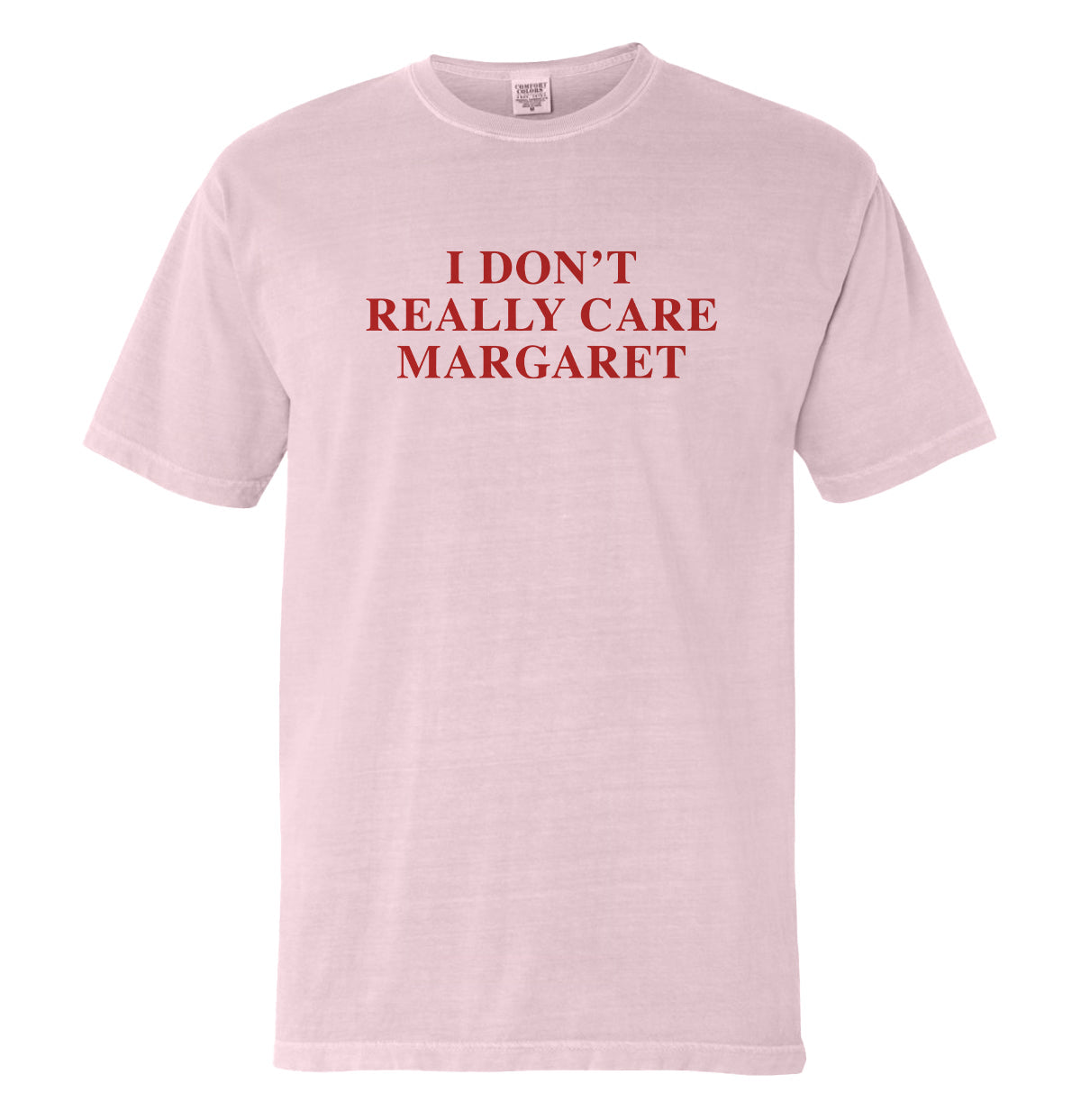 I Don't Really Care Margaret (Front Print) Shield Republic