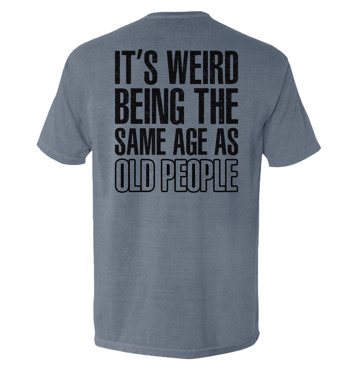 It's Weird Being The Same Age As Old People Shield Republic