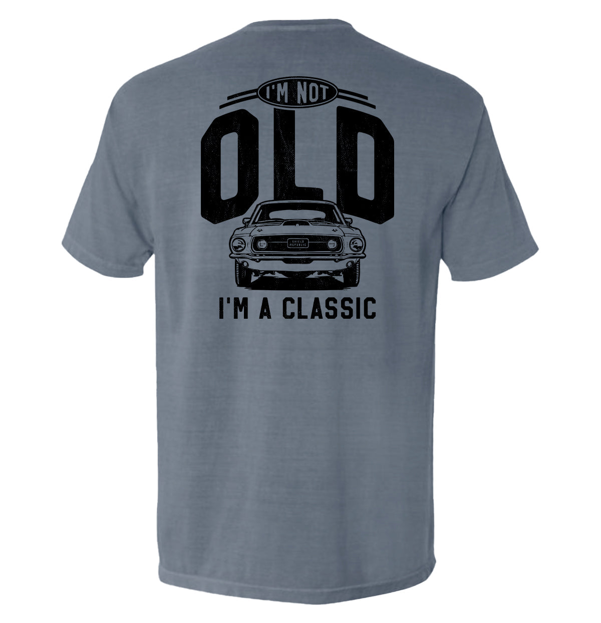 I'm Not Old I'm a Classic (69 Mustang) Shield Republic