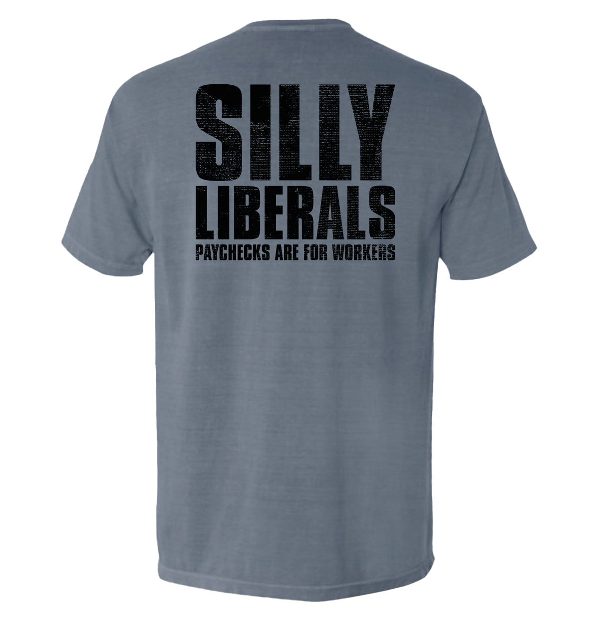 Silly Liberals Paychecks Are For Workers Shield Republic